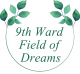 9th Ward Field of Dreams